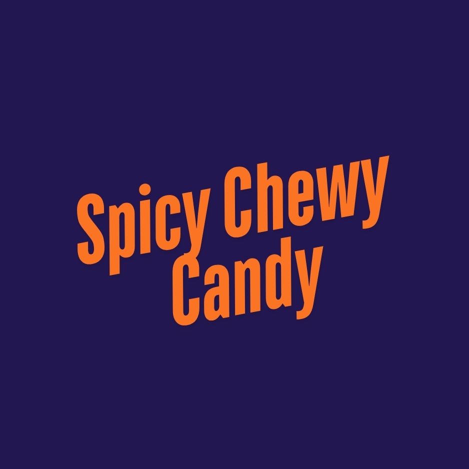 spicy chewy candy